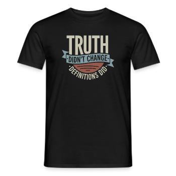 Truth Didn't Change Definitions Did | Bold - Men's T-Shirt - black - Front - AI Model Male 178 light (178cm)