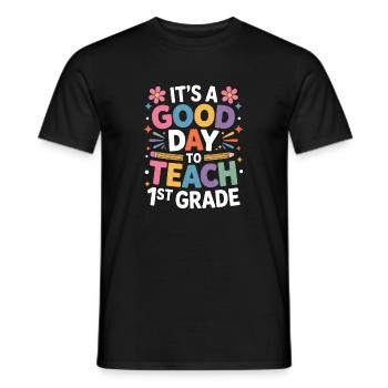  It's A Good Day To Teach First Grade Back To - Männer T-Shirt - Schwarz - Vorne - AI Model Male 178 light (178cm)