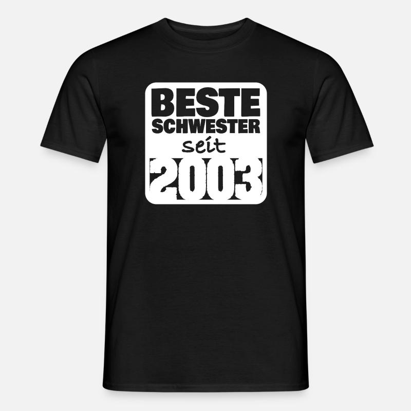 Schwester 2003 - Männer T-Shirt - Schwarz