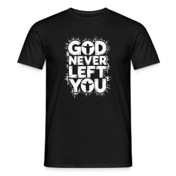 God Never Left You Design - Männer T-Shirt - Schwarz - Vorne - AI Model Male 178 light (178cm)