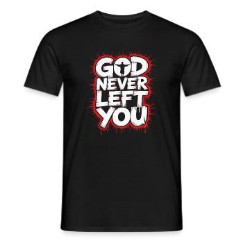 God Never Left You Design - Männer T-Shirt - Schwarz - Vorne - AI Model Male 178 light (178cm)