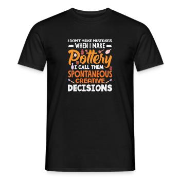 Töpferkunst Ohne Fehler Kreative Entscheidungen - Männer T-Shirt - Schwarz - Vorne - AI Model Male 178 light (178cm)