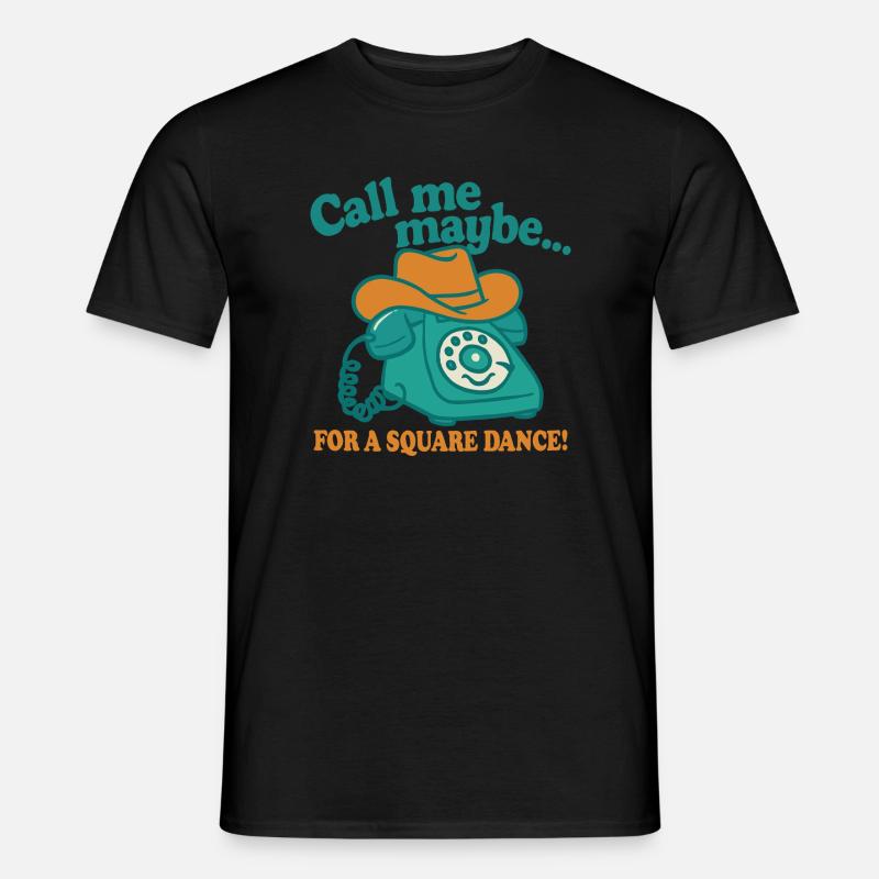 Call me for a Square Dance - Männer T-Shirt - Schwarz