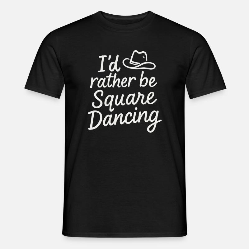 I'd rather be Square Dancing - Men's T-shirt - black