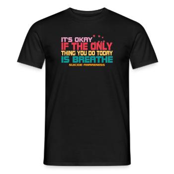 Its Okay If The Only Thing Is Breath - Men's T-Shirt - black - Front - AI Model Male 178 light (178cm)
