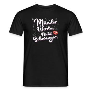 Münder Werden Nicht Schwanger Schriftzug - Männer T-Shirt - Schwarz - Vorne - AI Model Male 178 light (178cm)