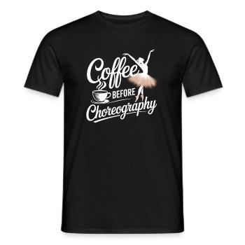 coffee before choreography - dance coffee lover - Men's T-Shirt - black - Front - AI Model Male 178 light (178cm)