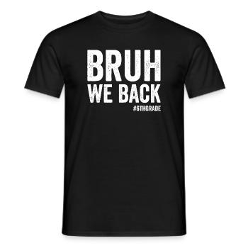 Brother, we're back, 6th grade, first school - Men's T-Shirt - black - Front - AI Model Male 178 light (178cm)