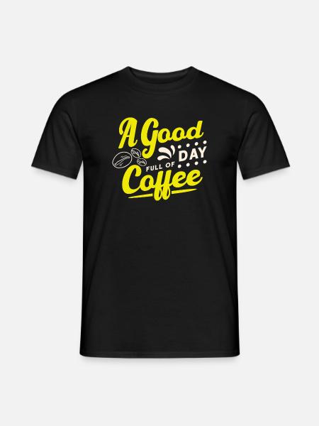 Good day starts with coffee - Men's T-Shirt - black