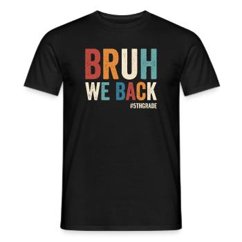 Brother, we're back, 5th grade, first school - Men's T-Shirt - black - Front - AI Model Male 178 light (178cm)