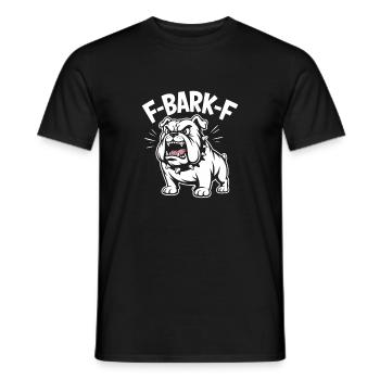 F-BARK-F Bulldog Aggressive Dog Humor - Men's T-Shirt - black - Front - AI Model Male 178 light (178cm)