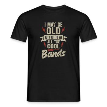 I May Be Old Cool Bands Rock Music Concert - Men's T-Shirt - black - Front - AI Model Male 178 light (178cm)
