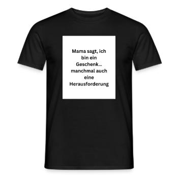 Mama sagt, ich bin ein Geschenk - Männer T-Shirt - Schwarz - Vorne - AI Model Male 178 light (178cm)
