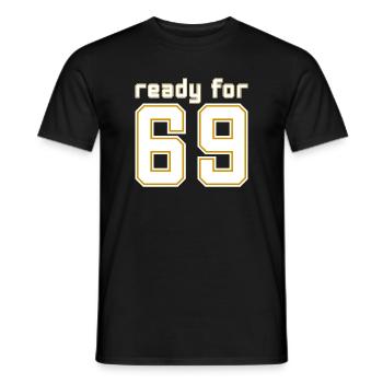 Bereit für 69 - Männer T-Shirt - Schwarz - Vorne - AI Model Male 178 light (178cm)