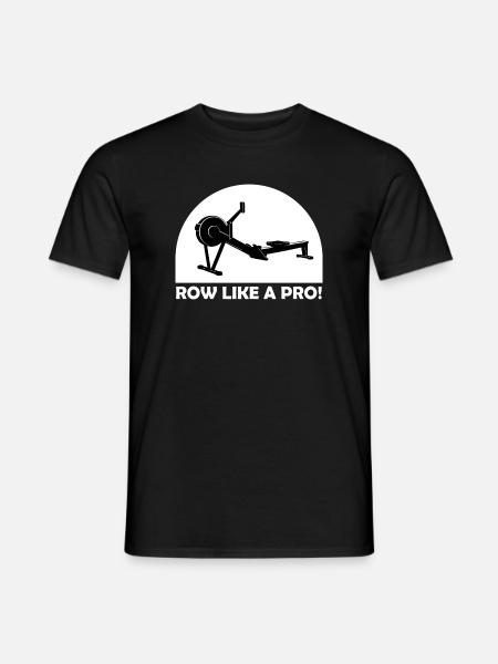 Row Like A Pro! Indoor Rowing - Men's T-Shirt - black