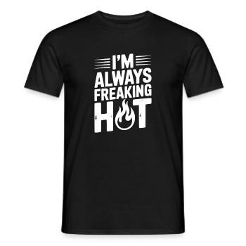 Ich bin immer verdammt heiß - Männer T-Shirt - Schwarz - Vorne - AI Model Male 178 light (178cm)