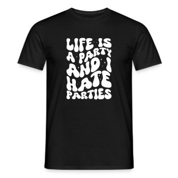 Life Is A Party And I Hate Parties - Männer T-Shirt - Schwarz - Vorne - AI Model Male 178 light (178cm)