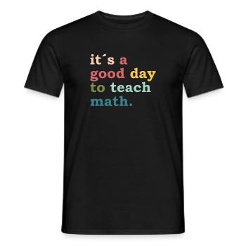 it´s a good day to teach math - Teacher - Lehrer - Männer T-Shirt - Schwarz - Vorne - AI Model Male 178 light (178cm)