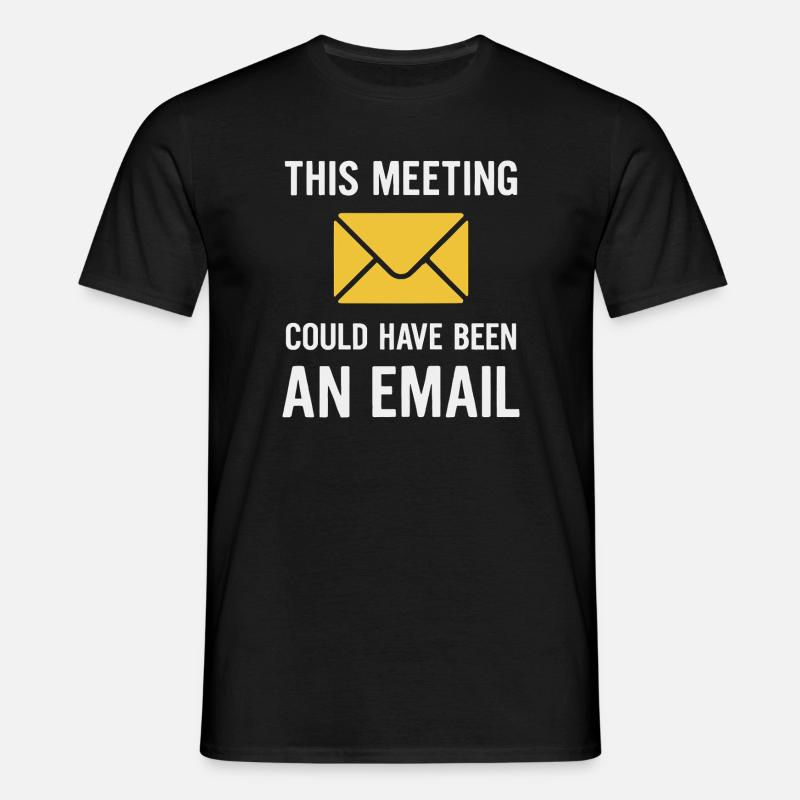 Meeting oder E-Mail - Männer T-Shirt - Schwarz