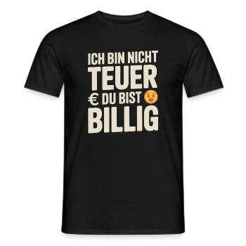 Ich bin nicht teuer Du bist billig - Männer T-Shirt - Schwarz - Vorne - AI Model Male 178 light (178cm)