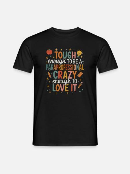 Tough Enough to Be a Paraprofessional - Men's T-Shirt - black