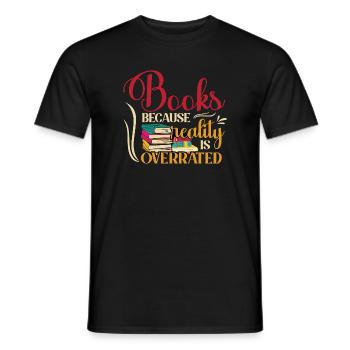 Bücher, denn Realität ist überbewertet - Männer T-Shirt - Schwarz - Vorne - AI Model Male 178 light (178cm)