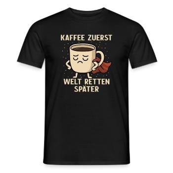 Kaffee Zuerst - Welt Retten Später - Männer T-Shirt - Schwarz - Vorne - AI Model Male 178 light (178cm)