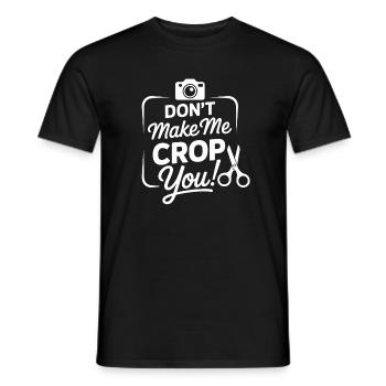 Funny Scrapbooking Dont Make Me Crop You  - Men's T-Shirt - black - Front - AI Model Male 178 light (178cm)