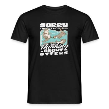 Sorry, I wasn't listening to Sea Otter - Men's T-Shirt - black - Front - AI Model Male 178 light (178cm)
