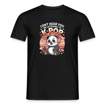 Cant Hear You In Listening To K Pop Panda With - Men's T-Shirt - black - Front - AI Model Male 178 light (178cm)