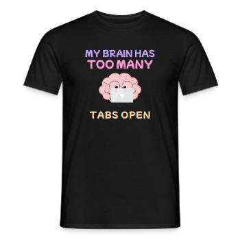 My Brain Has Too Many Tabs Open Design - Men's T-Shirt - black - Front - AI Model Male 178 light (178cm)