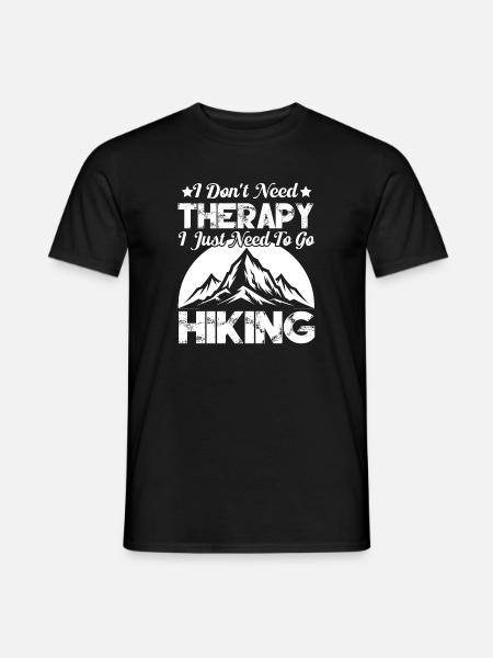 Jeg trenger ikke terapi. Jeg trenger bare å gå på tur. - T-skjorte herre - svart