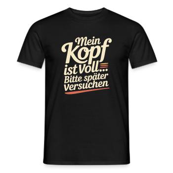 Mein Kopf ist voll – Bitte später versuchen - Männer T-Shirt - Schwarz - Vorne - AI Model Male 178 light (178cm)