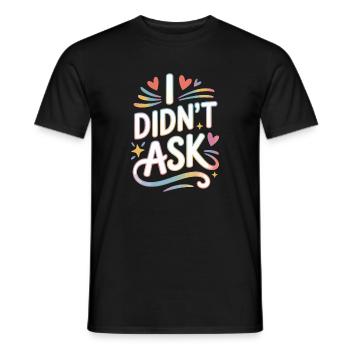 I Didn't Ask Ich Habe Nicht Gefragt Anti Smalltalk - Men's T-Shirt - black - Front - AI Model Male 178 light (178cm)