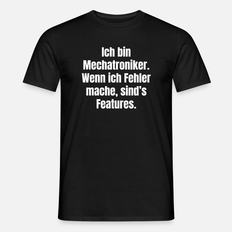 Ich bin Mechatroniker – Fehler sind Features - Männer T-Shirt - Schwarz
