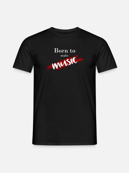 Born To Make Music - Männer T-Shirt - Schwarz
