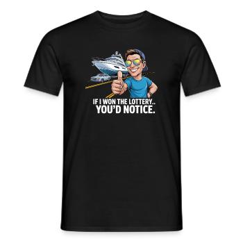 Funny If I Won The Lottery You’d Notice Yacht boat - Männer T-Shirt - Schwarz - Vorne - AI Model Male 178 light (178cm)