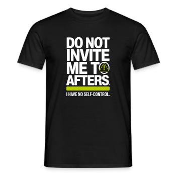 Do Not Invite Me To Afters Afterhour Club Feiern - Männer T-Shirt - Schwarz - Vorne - AI Model Male 178 light (178cm)