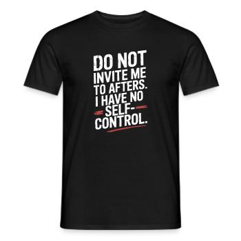 Do Not Invite Me To Afters Afterhour Club Feiern - Männer T-Shirt - Schwarz - Vorne - AI Model Male 178 light (178cm)