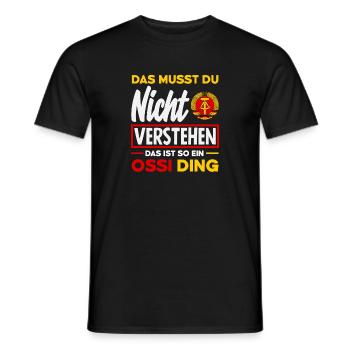 Ossi Ding Nicht Verstehen Spruch DDR Stolz - Men's T-Shirt - black - Front - AI Model Male 178 light (178cm)