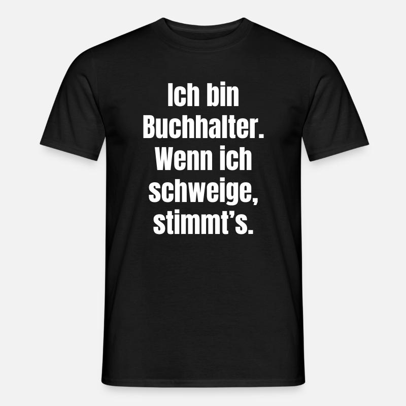 Ich bin Buchhalter Spruch Shirt - Männer T-Shirt - Schwarz