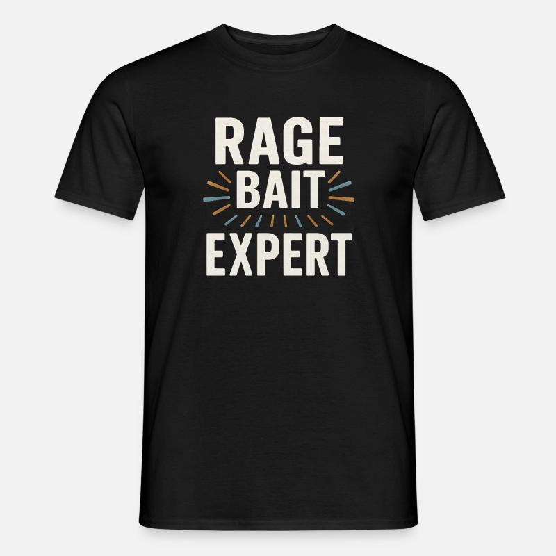 Rage Bait Experte, lustige Sprüche - Männer T-Shirt - Schwarz