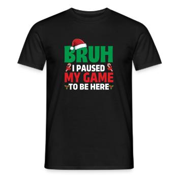 Bruh, ich habe mein Spiel pausiert, um hier zu sein Gaming Xmas Gamer - Männer T-Shirt - Schwarz - Vorne - AI Model Male 178 light (178cm)