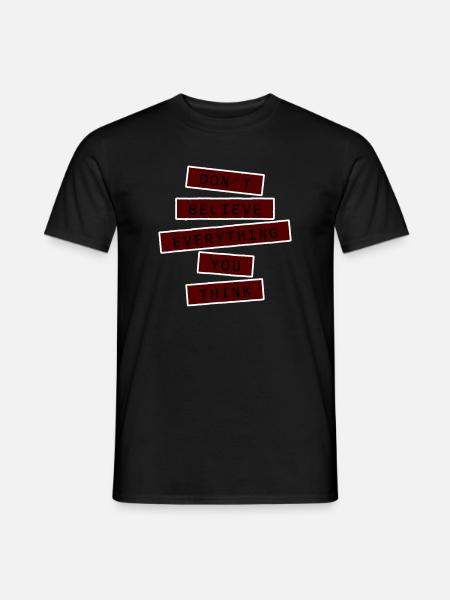 Don't Believe Everything You Think Spruch Weisheit - Männer T-Shirt - Schwarz