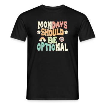 Mondays should be optional - Men's T-Shirt - black - Front - AI Model Male 178 light (178cm)