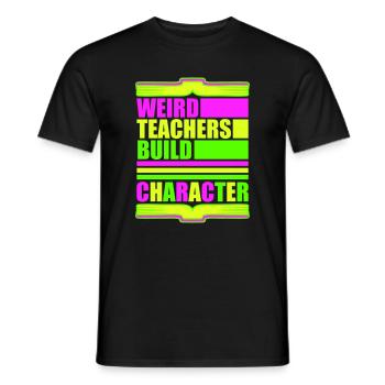 Weird Teachers Build Character Funny Teacher Logo - Men's T-Shirt - black - Front - AI Model Male 178 light (178cm)