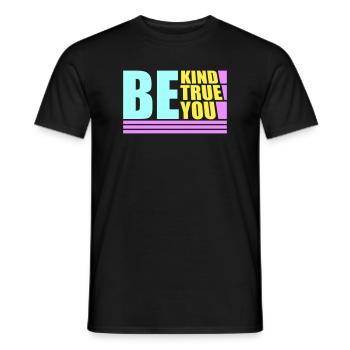 Be Kind Be True Be You Inspirational Self-Love - Men's T-Shirt - black - Front - AI Model Male 178 light (178cm)