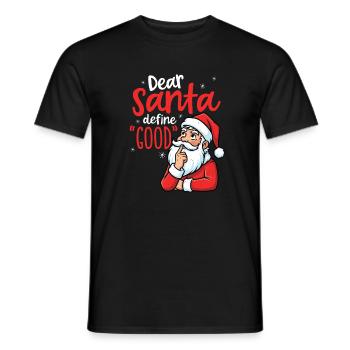  Lustig, Lieber Weihnachtsmann, Definiere Gute - Männer T-Shirt - Schwarz - Vorne - AI Model Male 178 light (178cm)