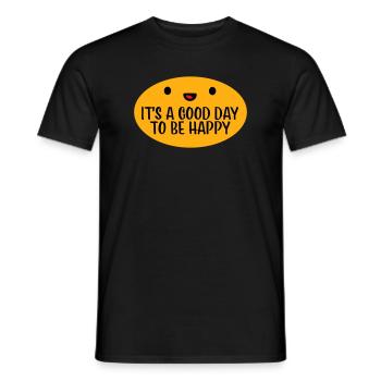 Good Day Be Happy Positive Motivation Happiness Saying - Men's T-Shirt - black - Front - AI Model Male 178 light (178cm)
