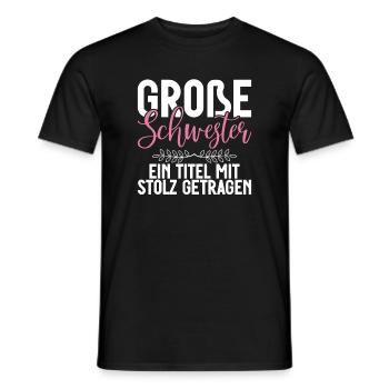 Big sister A title worn with pride - Men's T-Shirt - black - Front - AI Model Male 178 light (178cm)